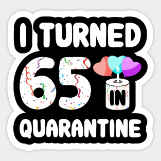 I Turned 65 In Quarantine Sticker